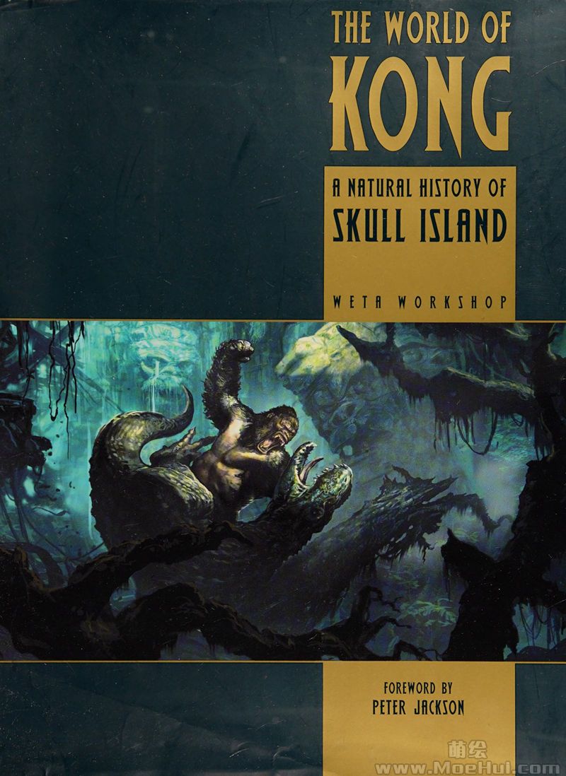 [会员][画集]The World of Kong: A Natural History of Skull Island[230P]-绝对领域