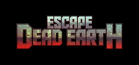 《逃离死地 Escape Dead Earth》中文版百度云迅雷下载-绝对领域